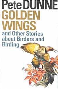 Golden Wings: And Other Stories about Birders and Birding (Paperback)