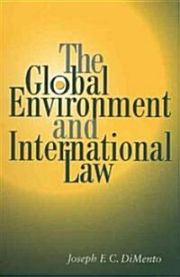 The Global Environment and International Law (Paperback)