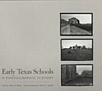 Early Texas Schools: A Photographic History (Hardcover)