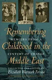Remembering Childhood in the Middle East: Memoirs from a Century of Change (Paperback)