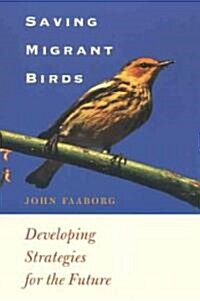 Saving Migrant Birds: Developing Strategies for the Future (Paperback)