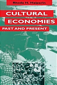 Cultural Economies Past and Present (Paperback)