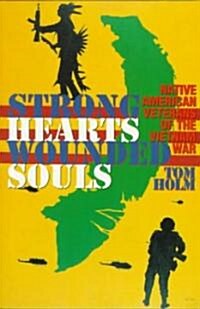 Strong Hearts, Wounded Souls: Native American Veterans of the Vietnam War (Paperback)