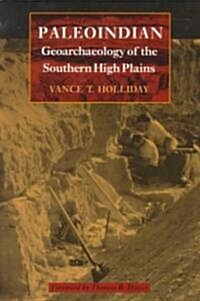Paleoindian Geoarchaeology of the Southern High Plains (Paperback)