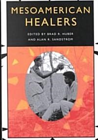 Mesoamerican Healers (Paperback, 1st)