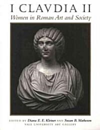 I Claudia II: Women in Roman Art and Society (Paperback)