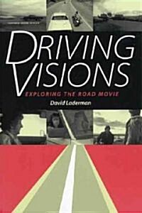 Driving Visions: Exploring the Road Movie (Paperback)