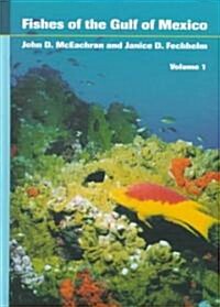Fishes of the Gulf of Mexico, Vol. 1: Myxiniformes to Gasterosteiformes (Hardcover)