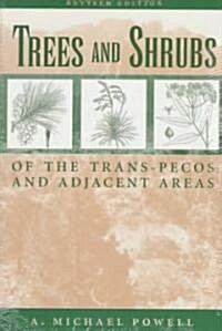 Trees & Shrubs of the Trans-Pecos and Adjacent Areas (Paperback, 2, Revised)
