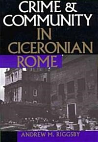 Crime and Community in Ciceronian Rome (Paperback)