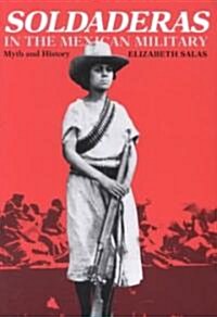 Soldaderas in the Mexican Military: Myth and History (Paperback)