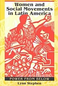 Women and Social Movements in Latin America: Power from Below (Paperback)
