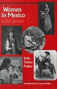 Women in Mexico: A Past Unveiled (Paperback, Univ of Texas P)