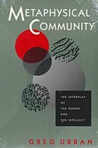 Metaphysical Community: The Interplay of the Senses and the Intellect (Paperback)