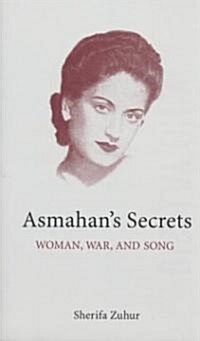 Asmahans Secrets: Woman, War, and Song (Paperback)
