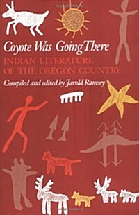 Coyote Was Going There: Indian Literature of the Oregon Country (Paperback, Revised)