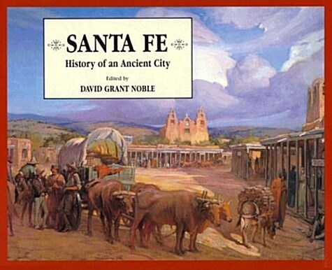 Santa Fe: History of an Ancient City (Paperback)