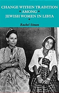 Change within Tradition among Jewish Women in Libya (Hardcover)