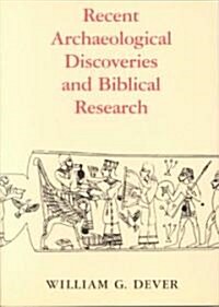 Recent Archaeological Discoveries and Biblical Research (Paperback, Reprint)