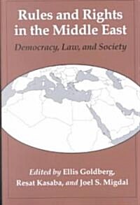 Rules and Rights in the Middle East: Democracy, Law, and Society (Paperback)