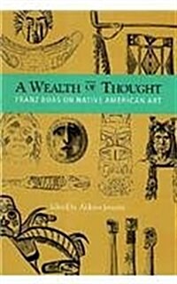 A Wealth of Thought: Franz Boas on Native American Art (Paperback)