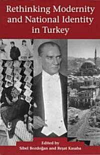 Rethinking Modernity and National Identity in Turkey (Paperback)