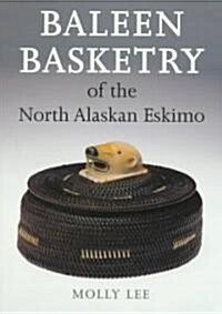 Baleen Basketry of the North Alaskan Eskimo (Paperback, Reprint)