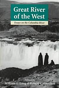 Great River of the West: Essays on the Columbia River (Paperback)