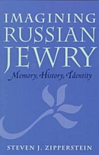 Imagining Russian Jewry: Memory, History, Identity (Paperback)