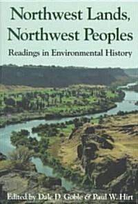 Northwest Lands, Northwest Peoples: Readings in Environmental History (Paperback)