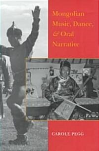 Mongolian Music, Dance, and Oral Narrative: Performing Diverse Identities (Hardcover)