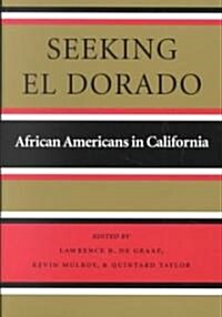 Seeking El Dorado: African Americans in California (Paperback)