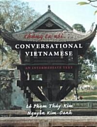 Chung Ta Noi . . . Conversational Vietnamese: An Intermediate Text (Paperback)