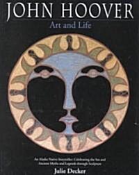 John Hoover: Art and Life (Paperback)