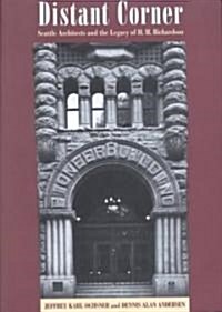 Distant Corner: Seattle Architects and the Legacy of H. H. Richardson (Hardcover)