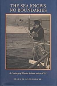 The Sea Knows No Boundaries: A Century of Marine Science Under Ices (Hardcover)