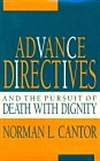 Advance Directives and the Pursuit of Death With Dignity (Hardcover)