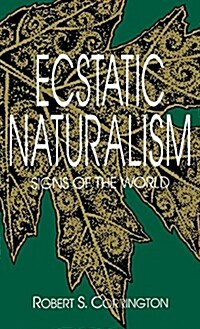 Ecstatic Naturalism: Signs of the World (Hardcover)