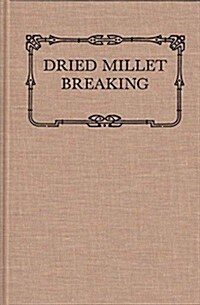 Dried Millet Breaking: Time, Words, and Song in the Woi Epic of the Kpelle (Hardcover)