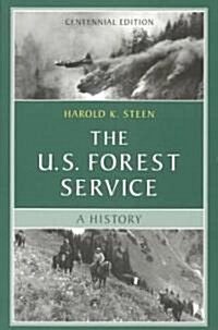 The U.S. Forest Service: A Centennial History (Paperback)