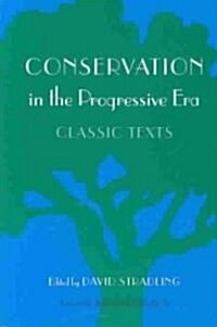 Conservation in the Progressive Era: Classic Texts (Paperback)