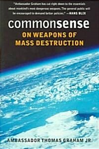 Common Sense On Weapons Of Mass Destruction (Paperback)