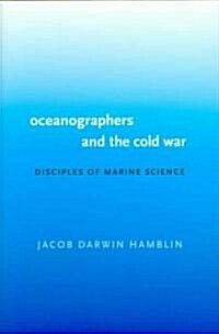 Oceanographers and the Cold War: Disciples of Marine Science (Hardcover)