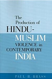 The Production of Hindu-Muslim Violence in Contemporary India (Paperback)