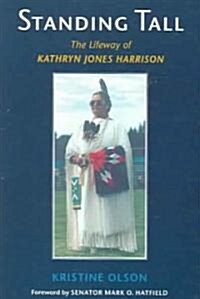 Standing Tall: The Lifeway of Kathryn Jones Harrison (Paperback)