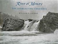 River of Memory: The Everlasting Columbia (Hardcover)