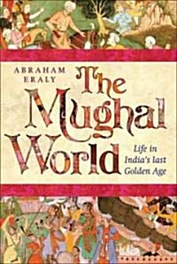 The Mughal World (Hardcover, Reprint)