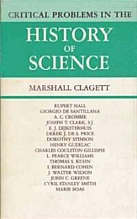 Critical Problems in the History of Science: Proceedings of the Institute for the History of Science, 1957 (Paperback, Revised)