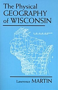 The Physical Geography of Wisconsin (Paperback, 3)