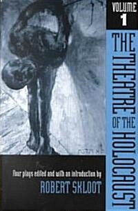 The Theatre of the Holocaust, Volume 1: Four Plays (Paperback)